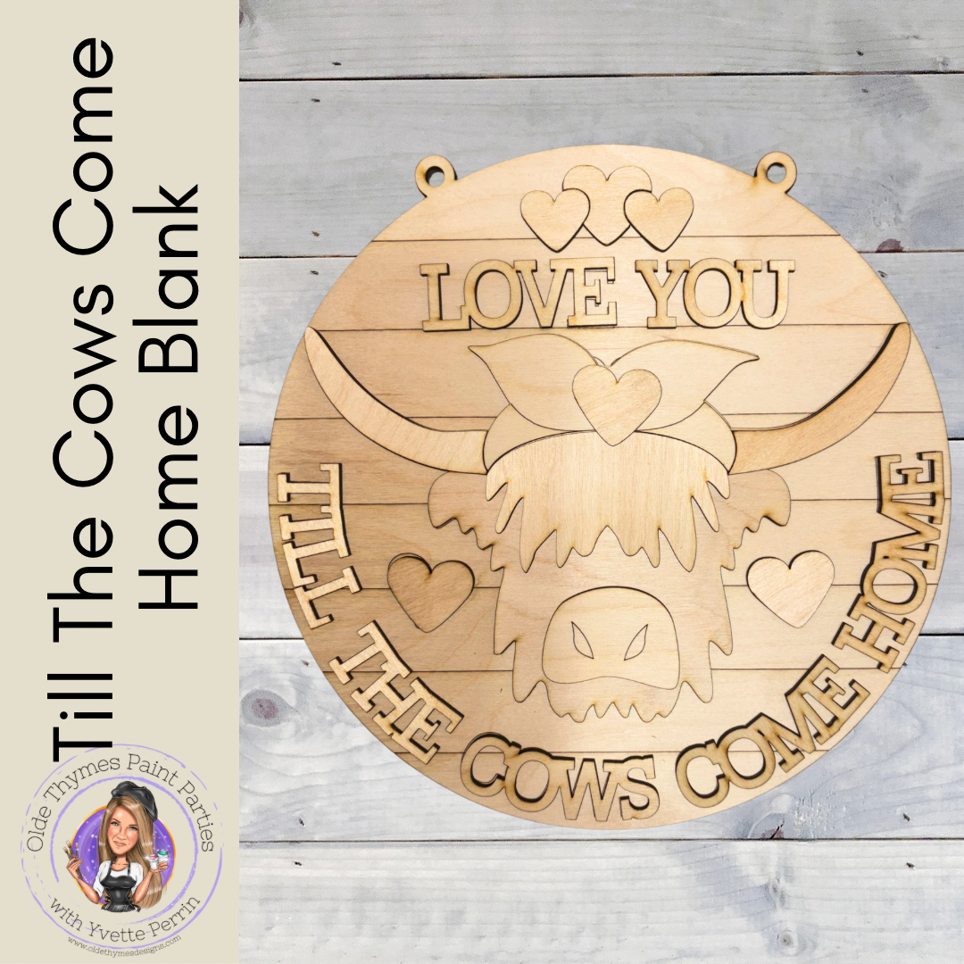 Till The Cows Come Home Hanger Blank