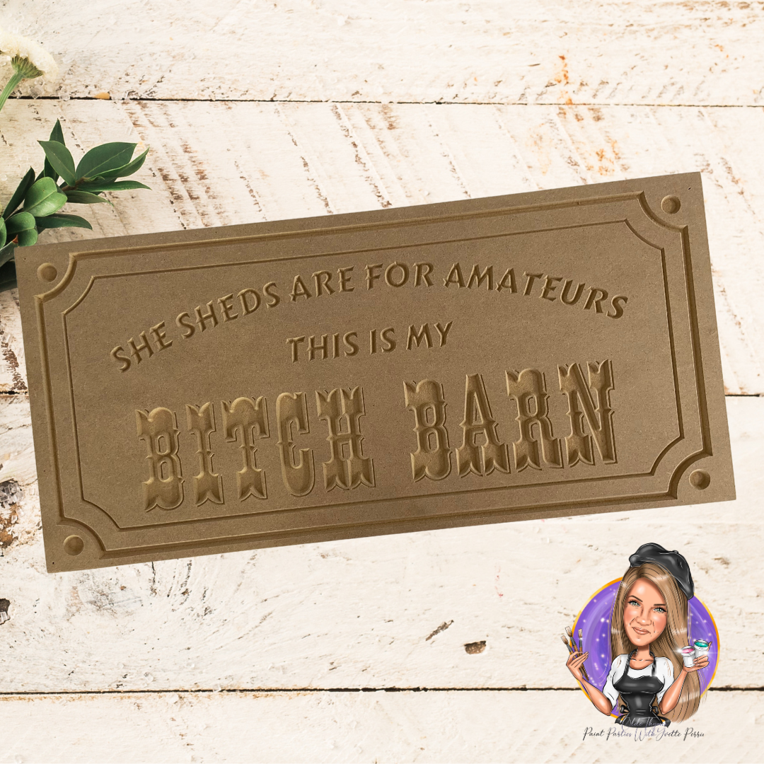 B*tch Barn Sign