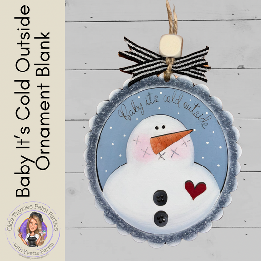 Baby It’s Cold Outside Ornament Blank