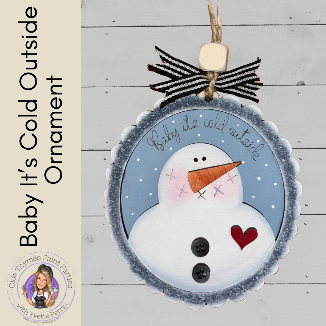 Baby It’s Cold Outside Ornament (Painted)