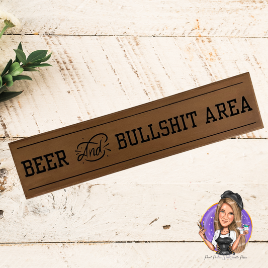 Beer & Bullsh*t Sign